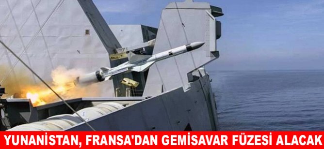 Yunanistan, Fransa'dan gemisavar füzesi alacak