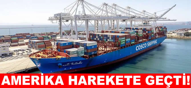 ABD harekete geçti: Çin gemilerinden ücret alacak