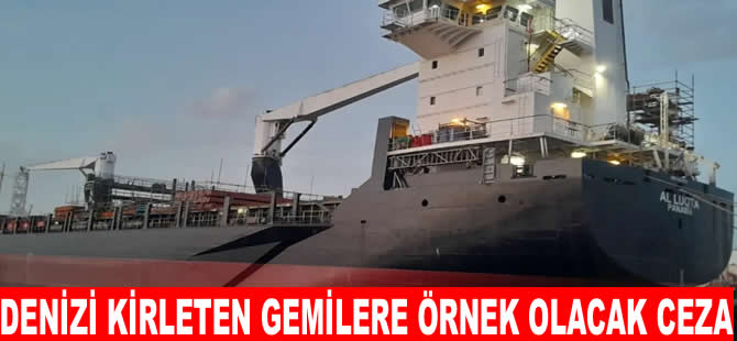 Yalova’da deniz kirleten gemiye rekor ceza