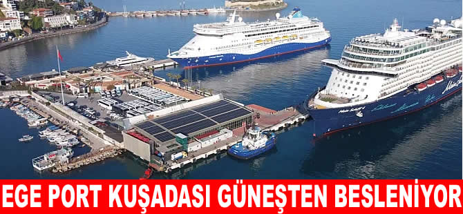 Ege Port Kuşadası yüzünü güneşe döndü