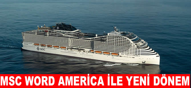 MSC Cruises, denizde yeni bir dönem başlatıyor