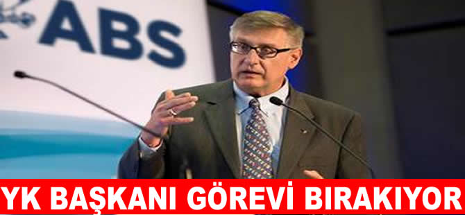 ABS  Yönetim Kurulu Başkanı görevi bırakıyor