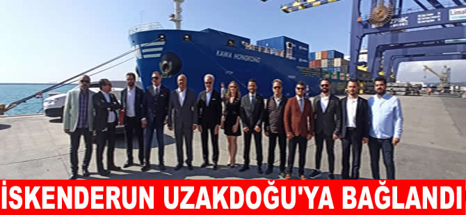 İskenderun’dan Uzakdoğu’ya yeni deniz yolu