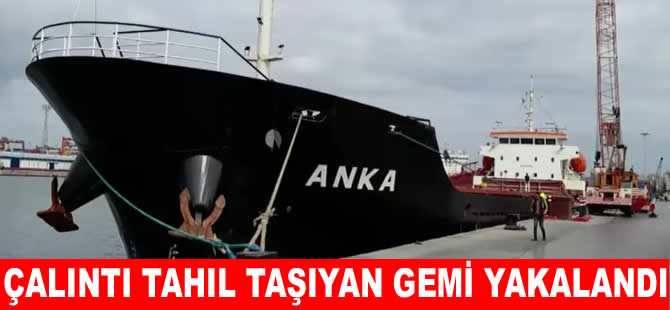 Ukrayna çalınan tahılını taşıyan gemiye el koydu