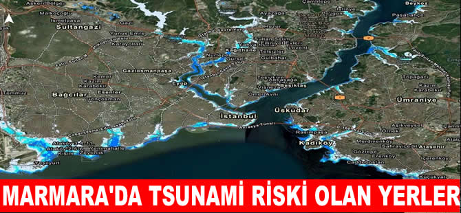 İstanbul ve Marmara kıyılarındaki tsunami risk alanları belirlendi