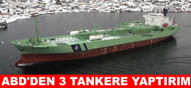 ABD 3 tankeri daha yaptırm listesine ekledi