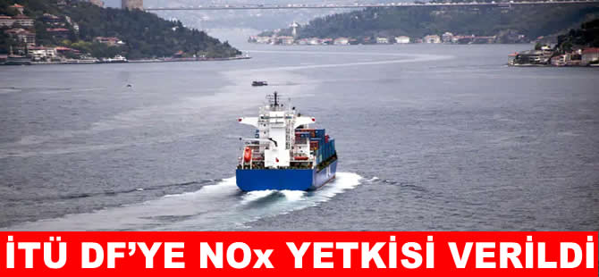 İTÜ Denizcilik Fakültesi’ne NOx yetkisi verildi