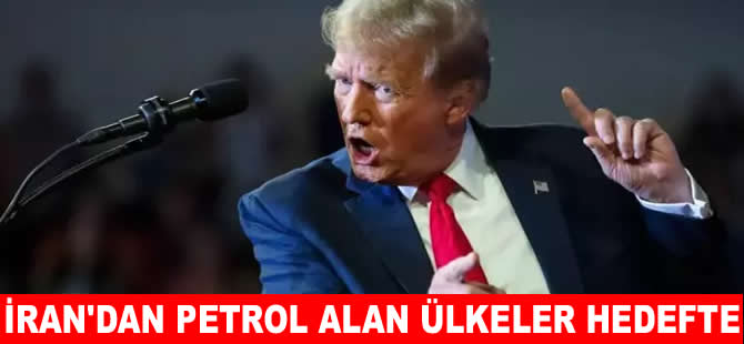 Trump’dan, İran'dan petrol alan ülkelere de yaptırım kararı