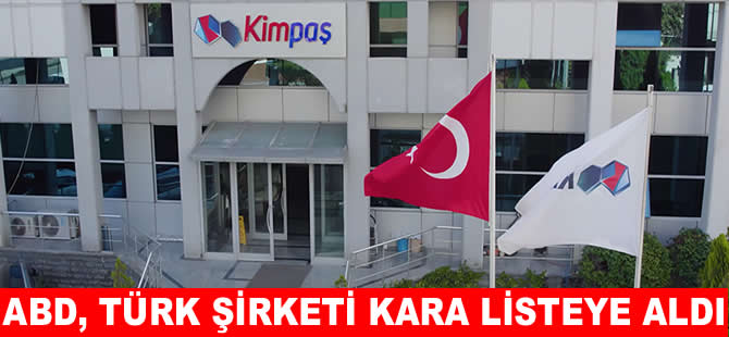ABD Türk kimya şirketini kara listeye aldı