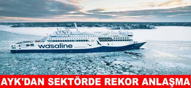 AYK,  denizcilik sektöründe rekor bir anlaşma imzaladı