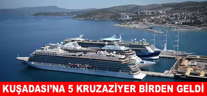 Kuşadası Limanına 5 kruvaziyer birden demir attı