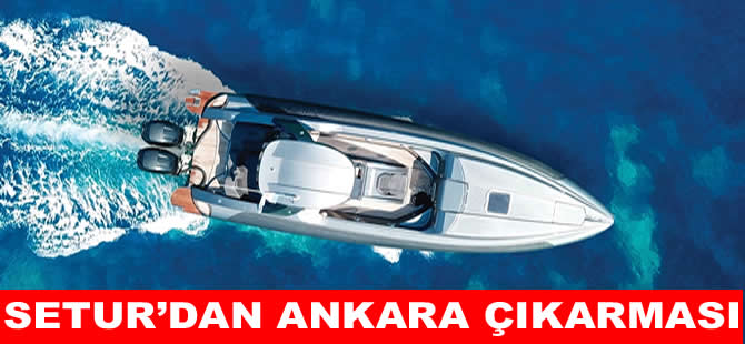 Artı Boat Show Ankara’da Setur çıkarması