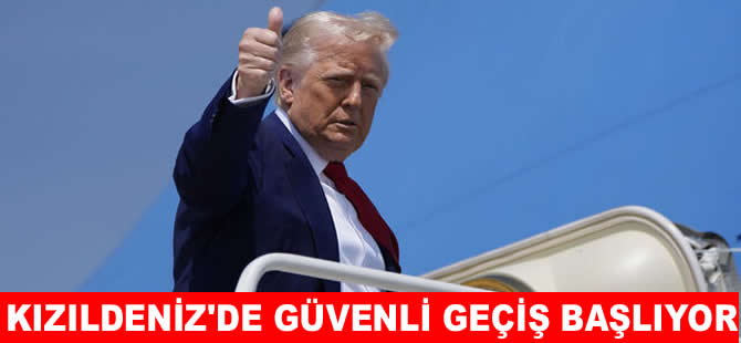 Trump: Kızıldeniz nakliye krizi sona erdi