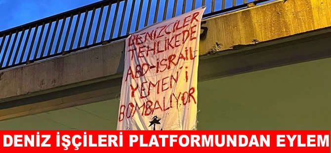 Deniz işçilerinden Yemen'deki Türk denizciler için eylem