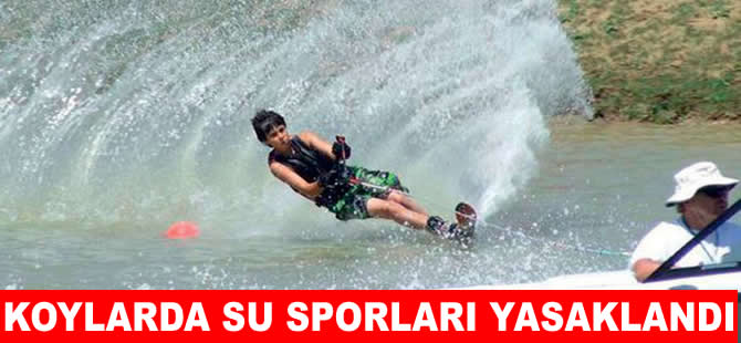 Yerleşim yerlerindeki koylarda su sporları yasaklandı