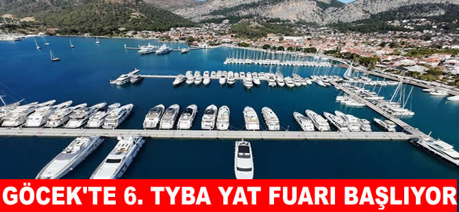 6. TYBA Yacht Charter Show yarın kapılarını açıyor
