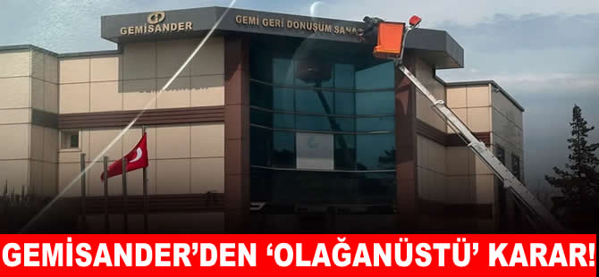 GEMİSANDER’’den 'olağanüstü' genel kurul kararı!