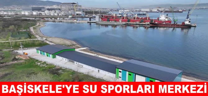 Kocaeli Başiskele Su Sporları Merkezi 19 Mayıs’ta açılıyor