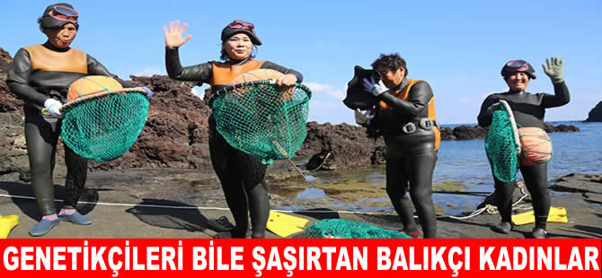 80 yaşındaki balıkçı kadınlar genetik uzmanlarını bile şaşırtıyor