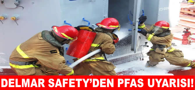 Delmar Safety’den PFAS uyarısı!