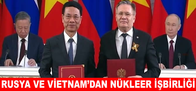 Rusya ve Vietnam nükleer teknoloji geliştirecek