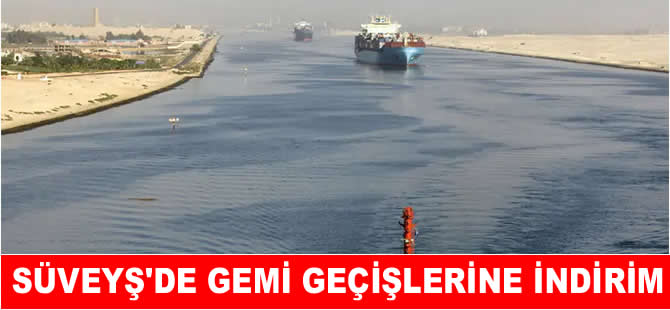 Mısır Süyeş Kanalı’nda gemi geçişlerine indirim yaptı