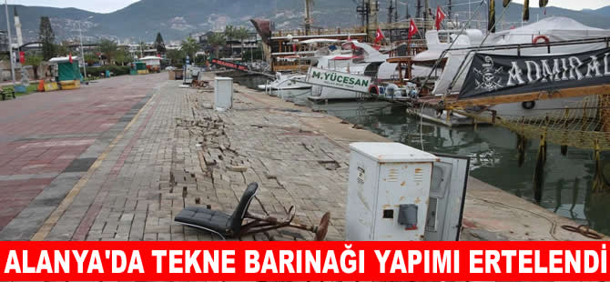 Alanya’da, Türkler Tekne Barınağı Projesi’ne erteleme