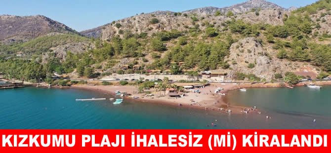 Kızkumu Plajı ihalesiz kiraya verildi iddiası