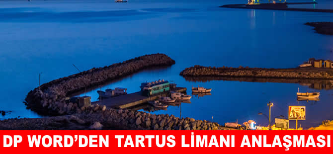 DP World’den Tartus Limanı için 800 milyon dolarlık imza