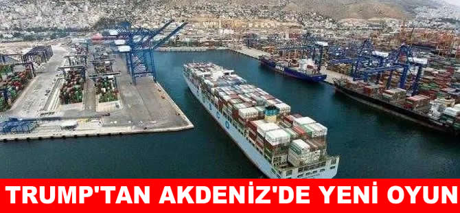 Trump’tan Türkiye'yi dışlayan Yunan liman planı