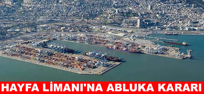 Husiler’den Hayfa Limanı'na abluka kararı