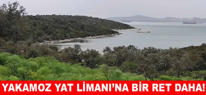 Yakamoz Yat Limanı’na mahkemeden bir ret daha