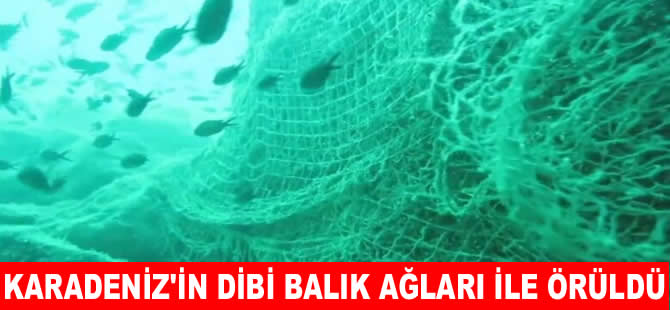 Karadeniz’in derinlikleri hayalet ağlarla dolu