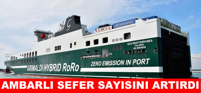 Grimaldi Group Ambarlı sefer sayısını artırdı