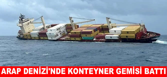 Arap Denizi’nde konteyner gemisi battı