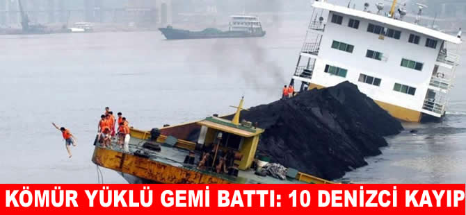Kömür taşıyan gemi battı: 10 denizci kayıp