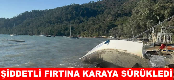 Marmaris’te fırtına tekneyi karaya sürükledi
