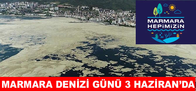 Marmara Denizi Günü bu yıl 3 Haziran’da