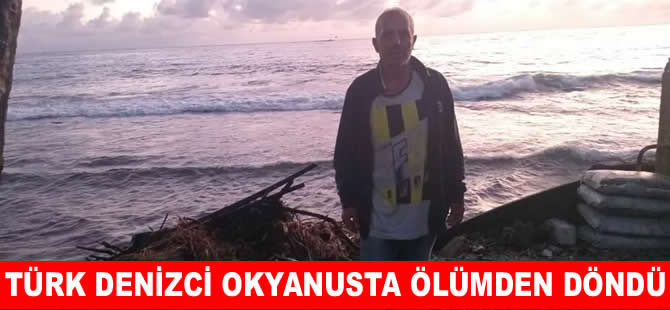 Dünya turuna çıkan Türk denizci Pasifik'te ölümden döndü
