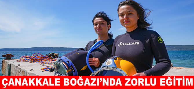 Çanakkale Boğazı'nda zorlu eğitimden geçiyorlar