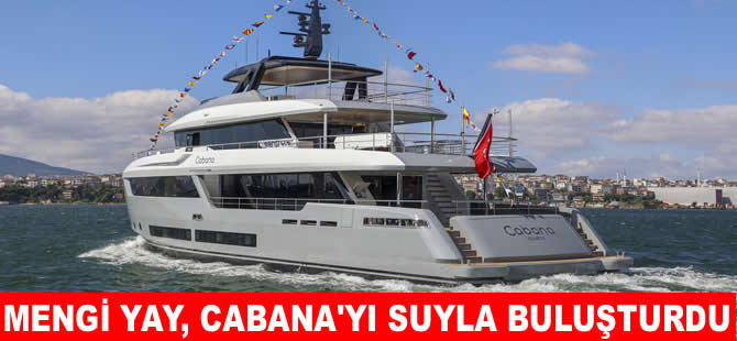 Mengi Yay, Cabana'yı suya indirdi