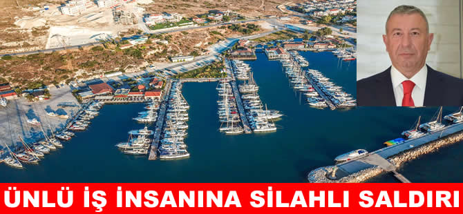 Port Alaçatı işletmecisi Fatih Fil’e silahlı saldırı