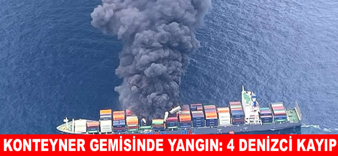 Konteyner gemisinde patlama sonrası yangın: 4 denizci kayıp