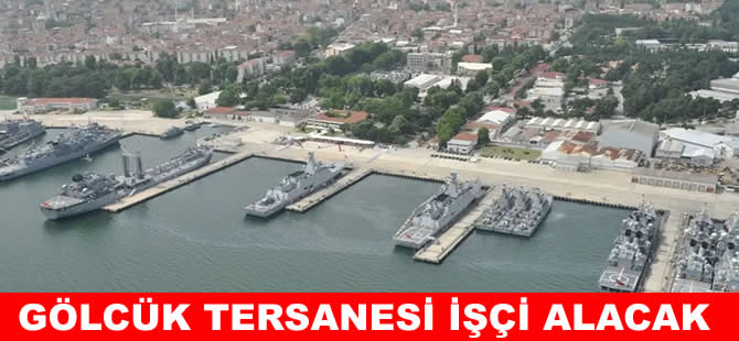 Gölcük Tersanesi işçi alacak: Başvurular İŞKUR’dan