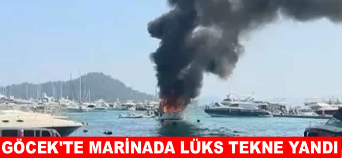 Göcek’te tekne alev alev yandı