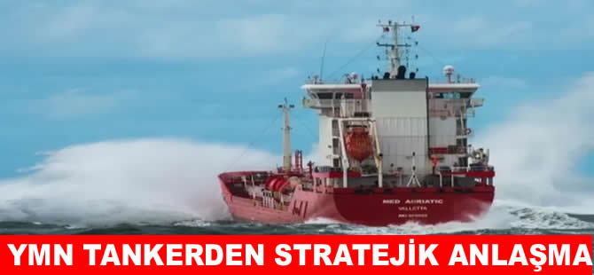 YMN Tanker'den Sekavin ile stratejik anlaşma!