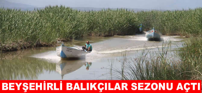 Beyşehir Gölü’nde balıkçılar ‘Vira Bismillah’ dedi