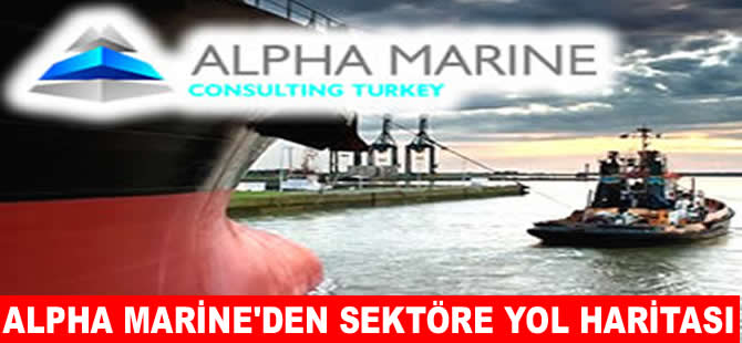 Alpha Marine’den denizcilik sektörüne yol haritası