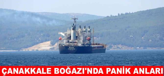 Çanakkale Boğazı’nda yük gemisi makine arızası yaptı