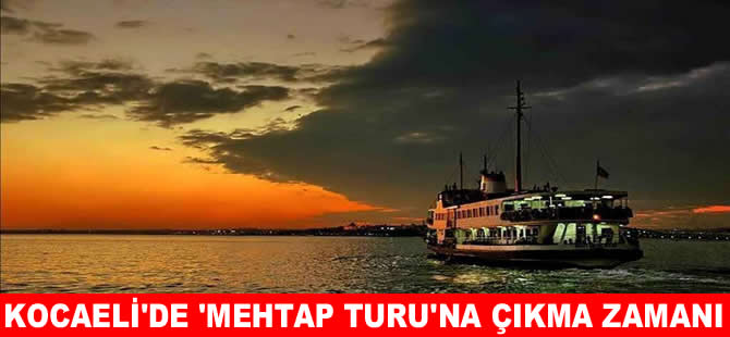 Kocaeli’nde “Mehtap Turları” ve Büyükada seferleri başlıyor